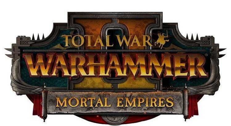 TW warhammer mortal empires