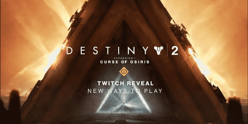Destiny 2 curse of osiris twitch teaser