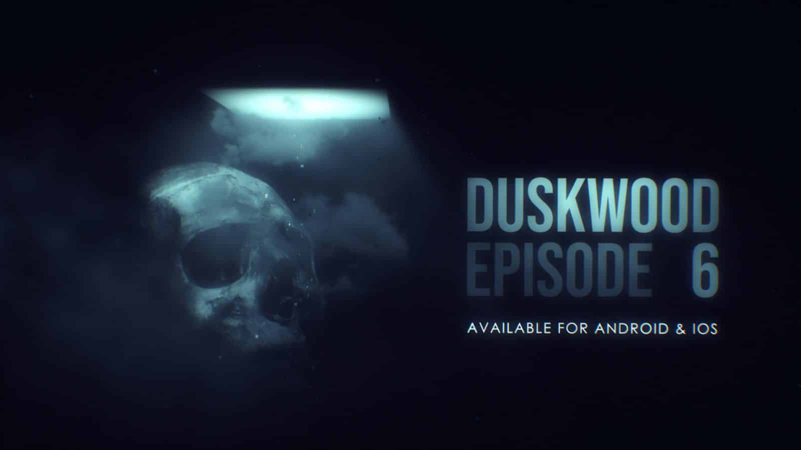 Duskwood Episode 6