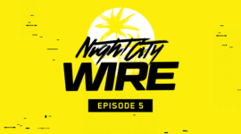 Night City Wire Episode 5