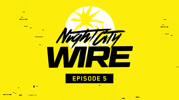 Night City Wire Episode 5